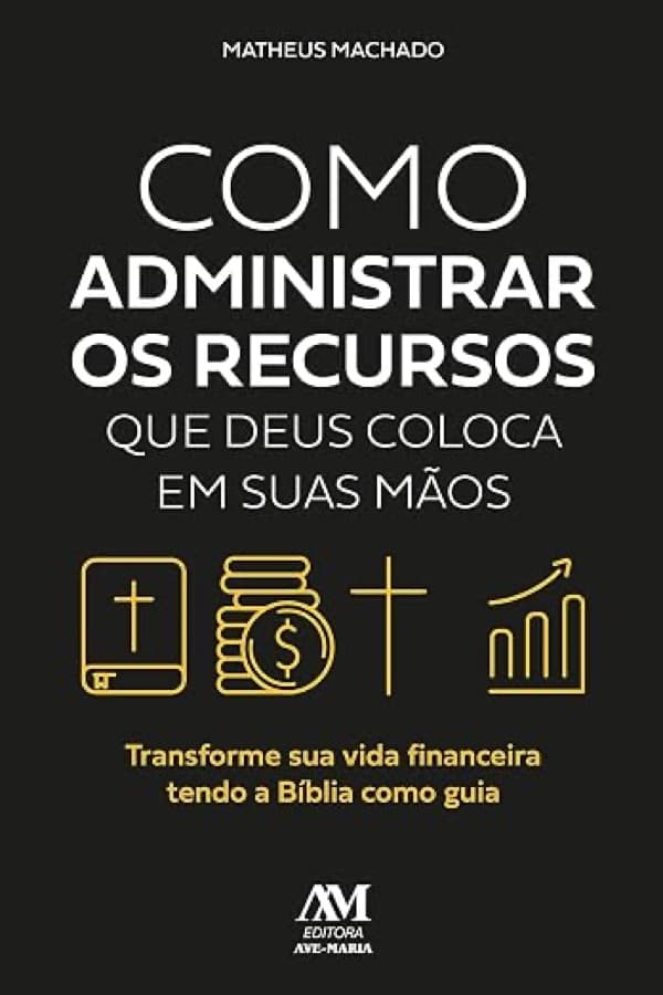 Capa do livro Como administrar os recursos que Deus coloca em suas mãos